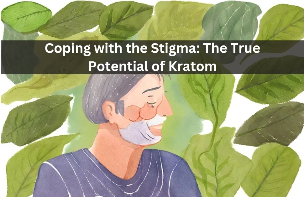 Kures Apothecary | Coping with the Stigma: The True Potential of Kratom