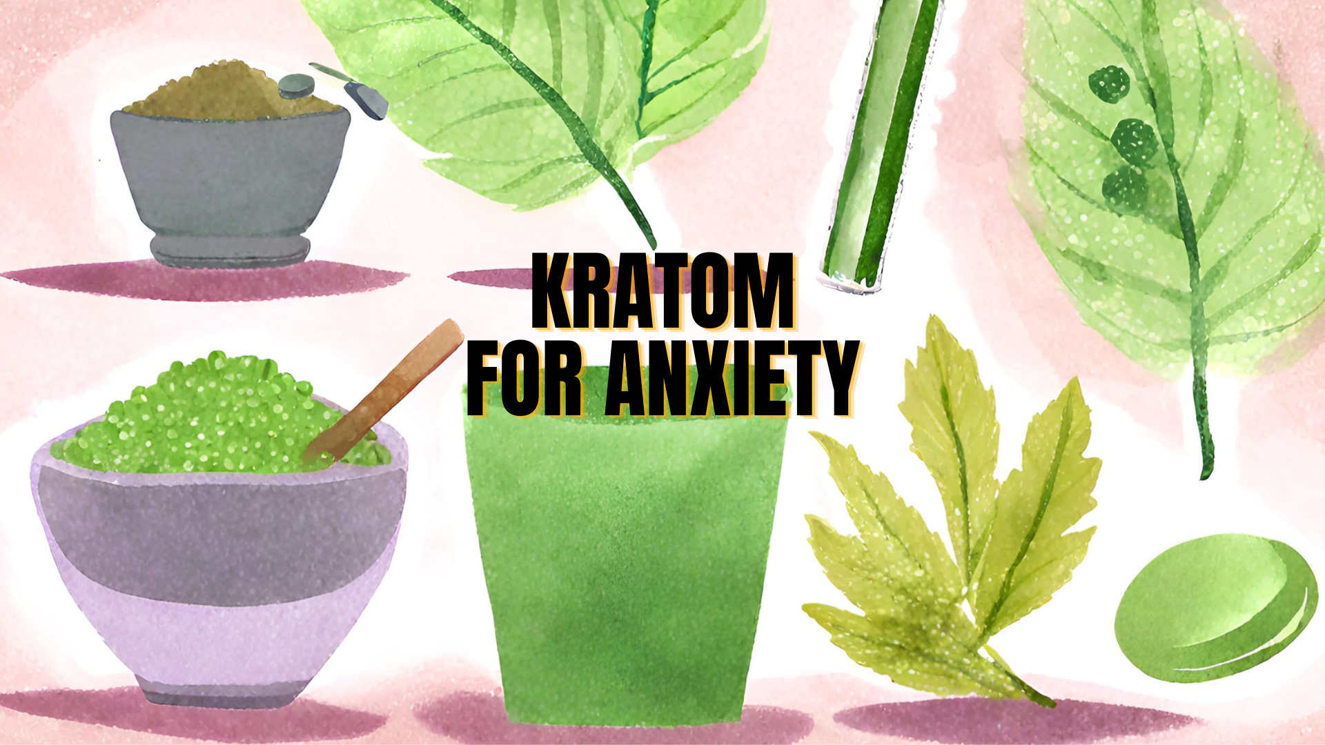 Kures Apothecary|Tired of Anxiety? Best Kratom Strains to Calm Your Mind
